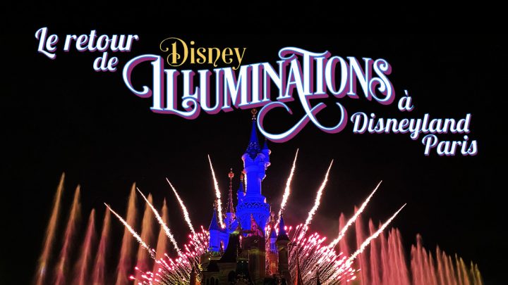 Le Retour de Disney Illuminations à Disneyland Paris