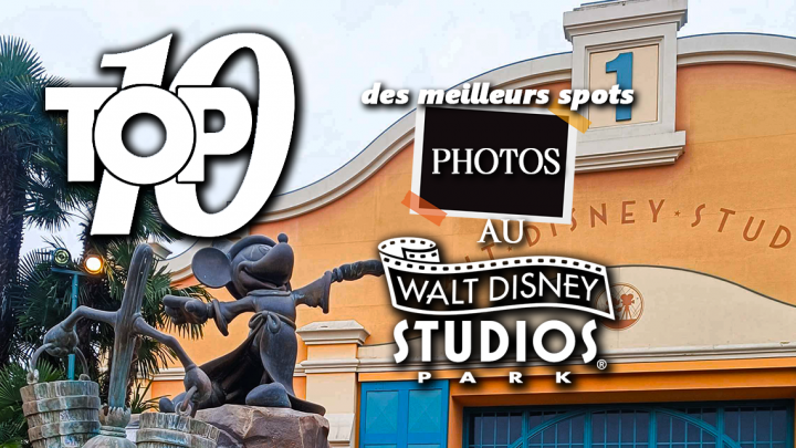 Top 10 des meilleurs spots photos au Walt Disney Studios Park