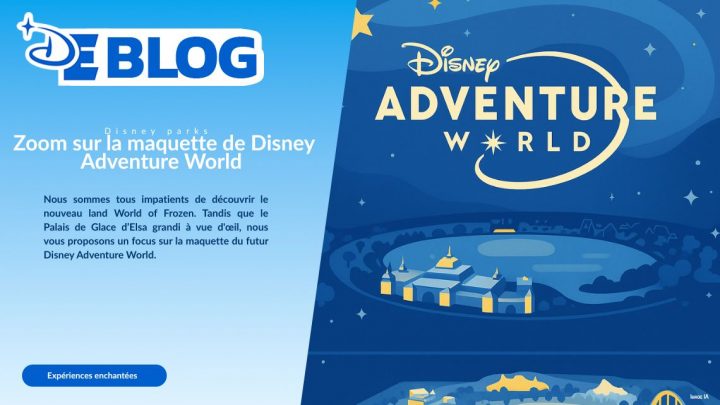 Zoom sur la maquette de Disney Adventure World