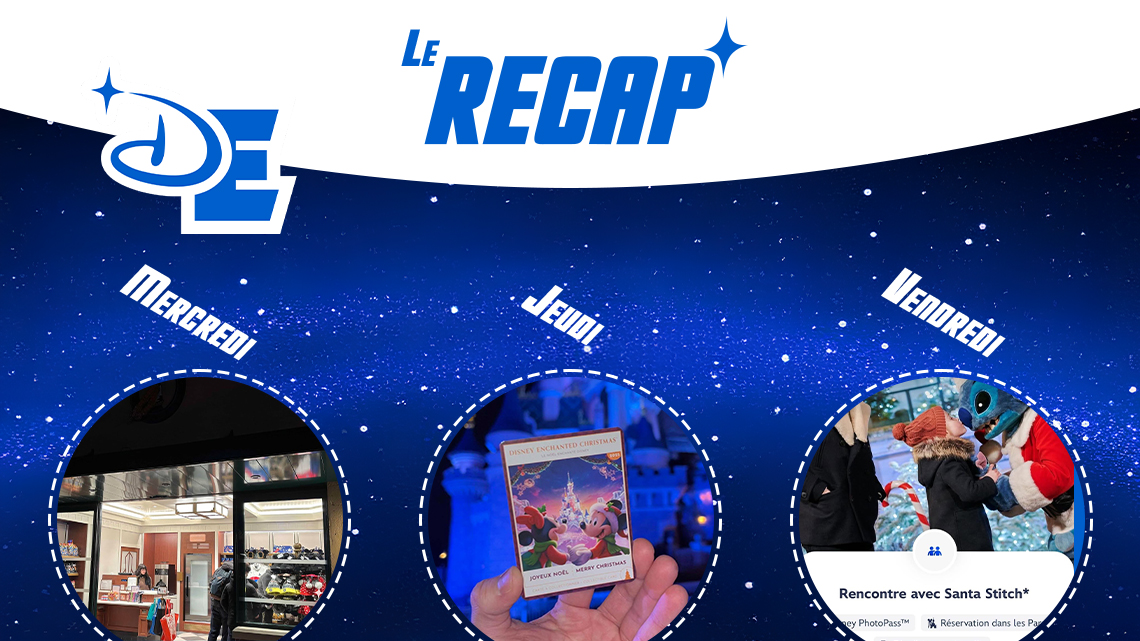 Le Récap de la semaine du 22 décembre 2025 à Disneyland Paris