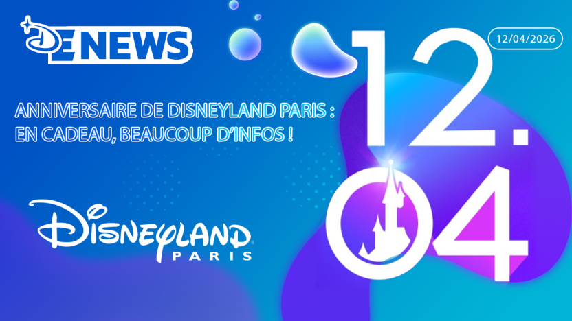 Anniversaire de Disneyland Paris : en cadeau, beaucoup d’infos !