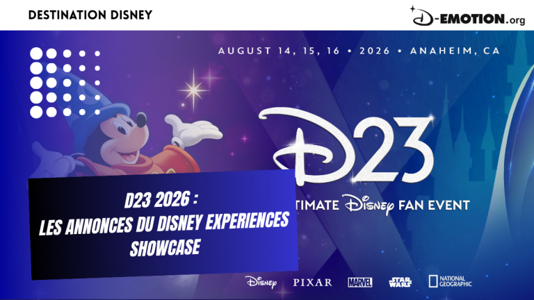 D23 2026 : Les annonces du Disney Experiences Showcase