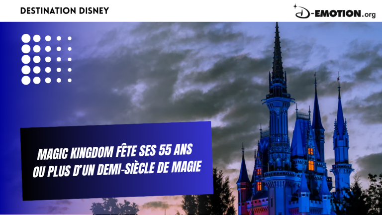 Magic Kingdom fête ses 55 ans ou plus d’un demi-siècle de magie